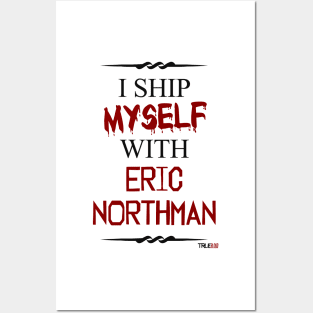 I ship myself with Eric Northman Posters and Art